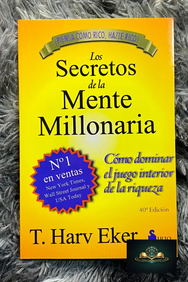 Los Secretos de la Mente Millonaria — T. Harv Eker